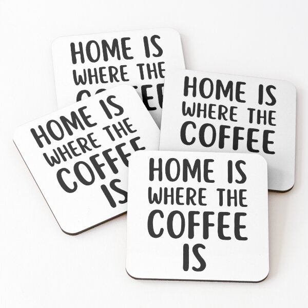 Item preview, Home Is Where The Coffee Is. Sarcastic Coffee Lover Humor. Funny Coffee Addict Gift. Black designed and sold by That Cheeky Tee.