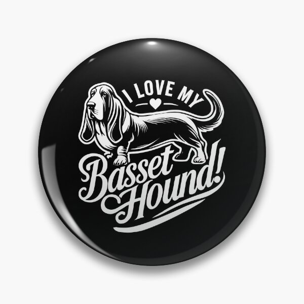 Item preview, I LOVE MY BASSET HOUND! - Hush Puppy, Low Rider, Floppy Ears designed and sold by Darling DeDe.