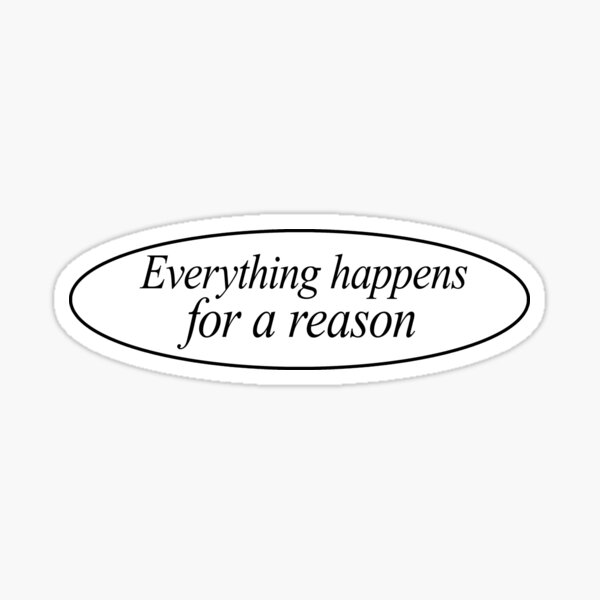 Item preview, everything happens for a reason designed and sold by QuoteSpirations.