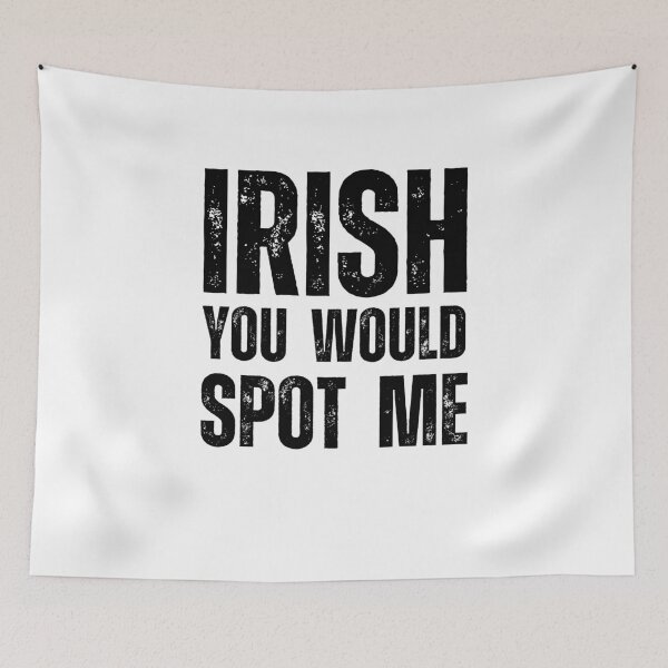 Item preview, Irish you would spot me St. Patrick's Day Workout Gym designed and sold by snowry.
