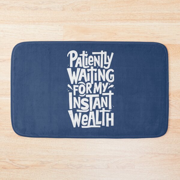 Item preview, Waiting for Instant Wealth designed and sold by Bliss Find And Design.