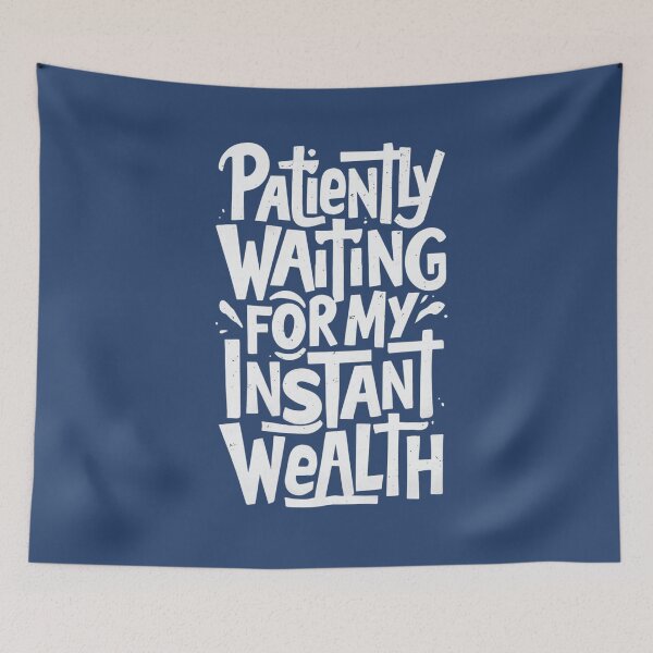 Item preview, Waiting for Instant Wealth designed and sold by Bliss Find And Design.