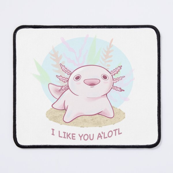 Item preview, I Like You A’Lotl designed and sold by Megpieflyaway.