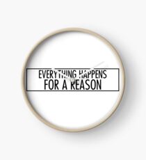 everything happens for a reason Clock