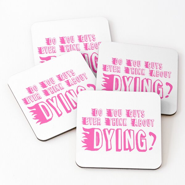Item preview, Do You Guys Ever Think About Dying? designed and sold by Quencch.
