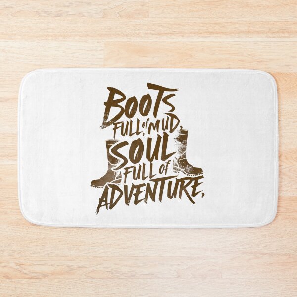 Item preview, Boots Full of Mud, Soul Full of Adventure designed and sold by InkBlvd.