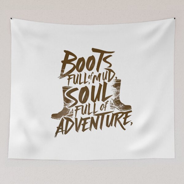 Item preview, Boots Full of Mud, Soul Full of Adventure designed and sold by InkBlvd.
