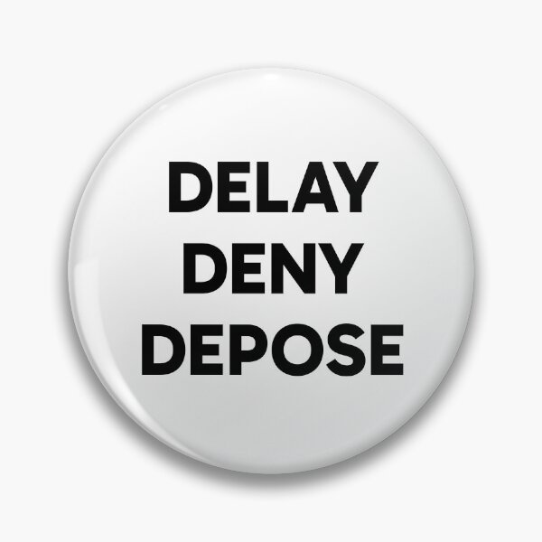 Item preview, Delay, Deny, Depose designed and sold by ViralVibesCo.