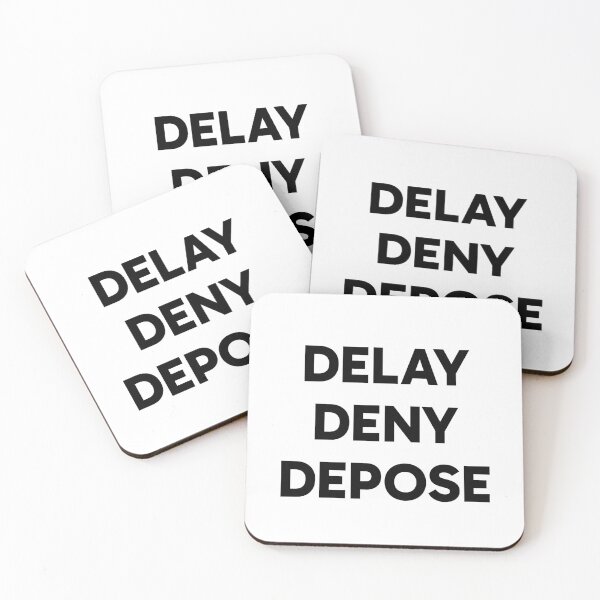 Item preview, Delay, Deny, Depose designed and sold by ViralVibesCo.