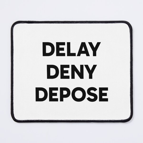 Item preview, Delay, Deny, Depose designed and sold by ViralVibesCo.
