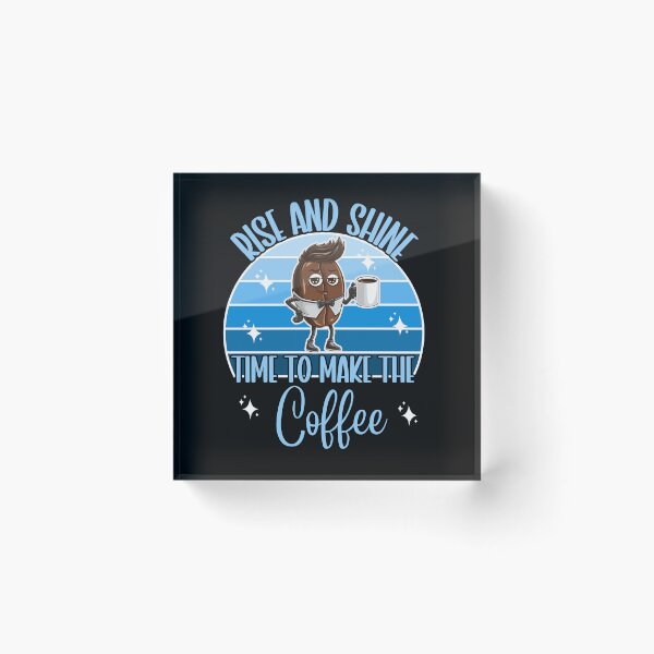 Item preview, Funny Coffee Bean Time To Make The Coffee designed and sold by AlienOccupation.