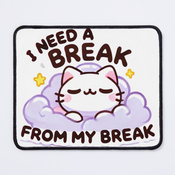 Item preview, I need a break from my break designed and sold by cherryfoxy24.