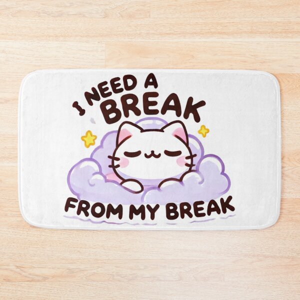 Item preview, I need a break from my break designed and sold by cherryfoxy24.