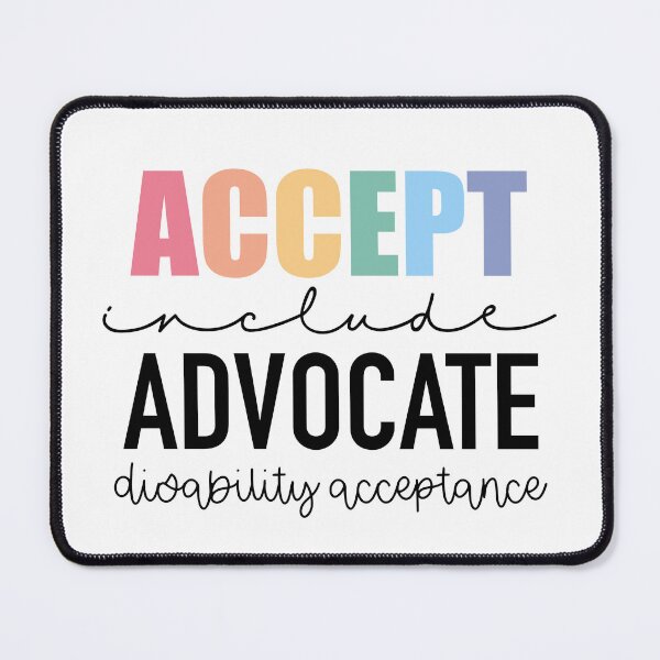 Item preview, Accept. Include. Advocate. Disability Acceptance. designed and sold by Ali Maeve Art.