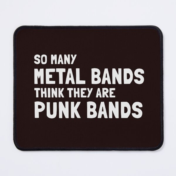 Item preview, So Many Metal Bands Think They Are Punk Bands designed and sold by stuffaf.