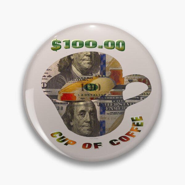 Item preview, One Hundred Dollar Cup of Coffee designed and sold by kristalcurt.