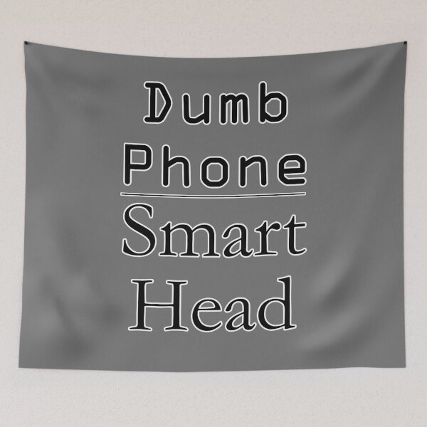 Item preview, Dumb Phone, Smart Head - Low-tech Wisdom designed and sold by Matthew Kinnersly.