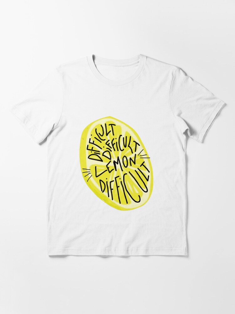 difficult difficult lemon difficult shirt