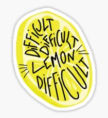 Difficult Difficult Lemon Difficult Sticker