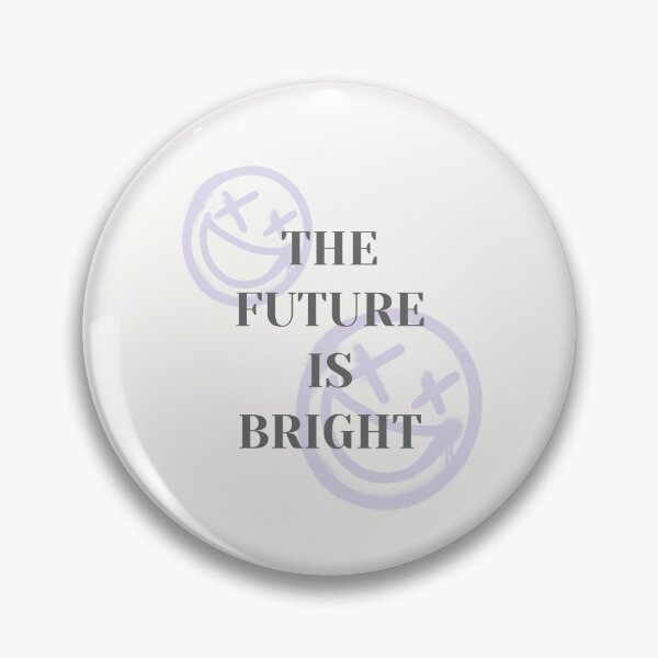 Item preview, The future is bright designed and sold by Peerless-Prime.