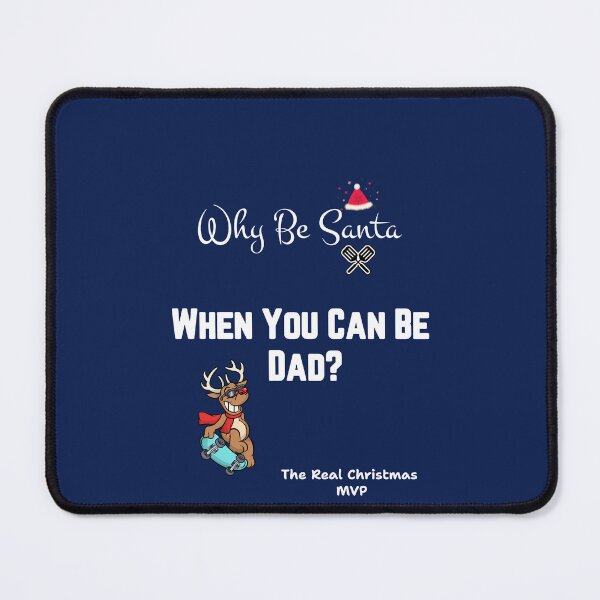 Item preview, WHY BE SANTA WHEN YOU CAN BE DAD T-SHIRT  designed and sold by ngedupdorjee.