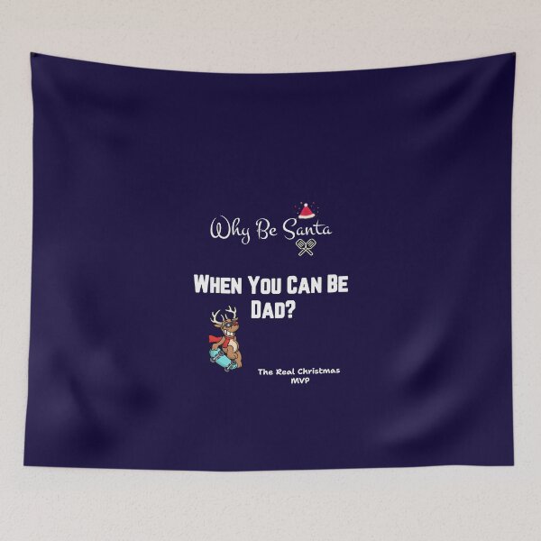 Item preview, WHY BE SANTA WHEN YOU CAN BE DAD T-SHIRT  designed and sold by ngedupdorjee.