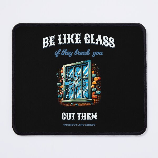 Item preview, Be like glass, if they break you cut them - funny saying designed and sold by Pflugart.