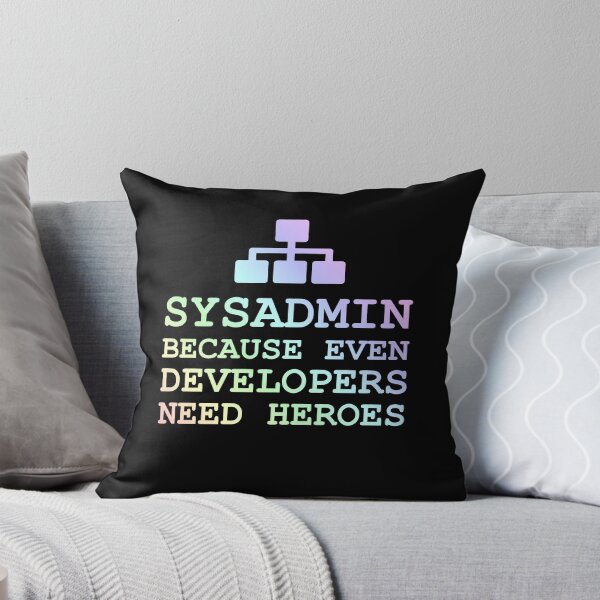 Item preview, sysadmin because even developers need heroes rainbow edition designed and sold by yourgeekside.