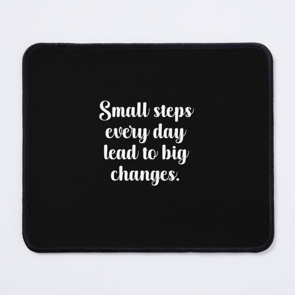 Item preview, Small Steps Everyday Lead to Big Changes designed and sold by PrintsByFrank.