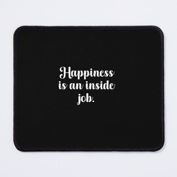 Item preview, Happiness Is An Inside Job designed and sold by PrintsByFrank.