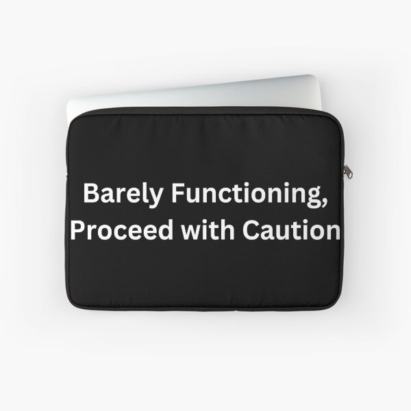 Item preview, Barely Functioning, Proceed with Caution designed and sold by PrintsByFrank.