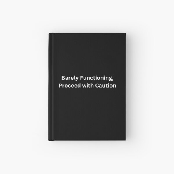 Item preview, Barely Functioning, Proceed with Caution designed and sold by PrintsByFrank.