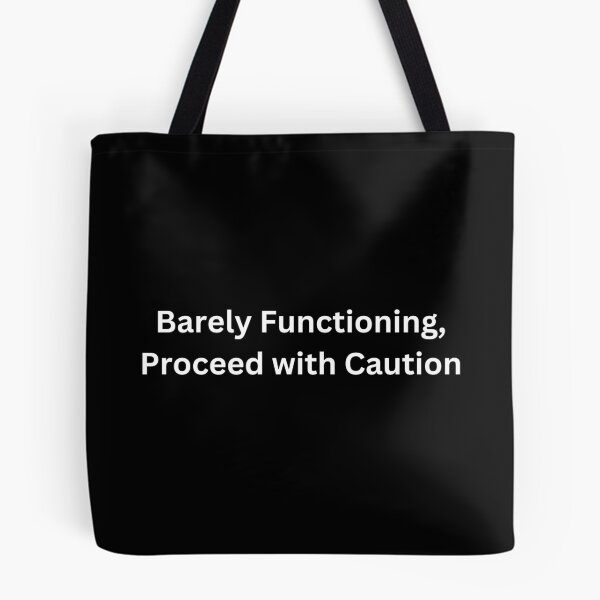 Item preview, Barely Functioning, Proceed with Caution designed and sold by PrintsByFrank.