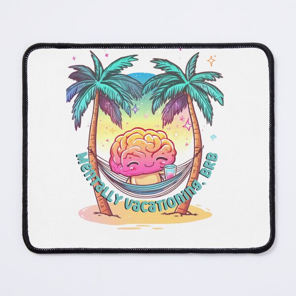 Item preview, Mental Health Awareness - Mentally Vacationing, BRB designed and sold by PrintsByFrank.