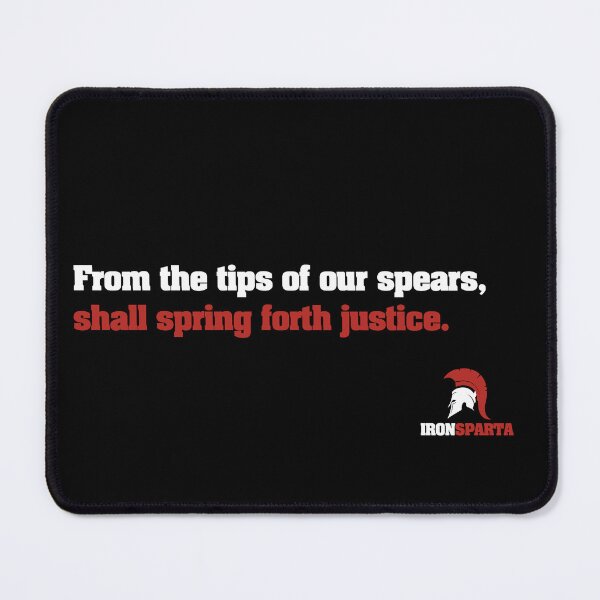 Item preview, Iron Sparta: From the tips of our spears, shall spring forth justice designed and sold by IronSparta.
