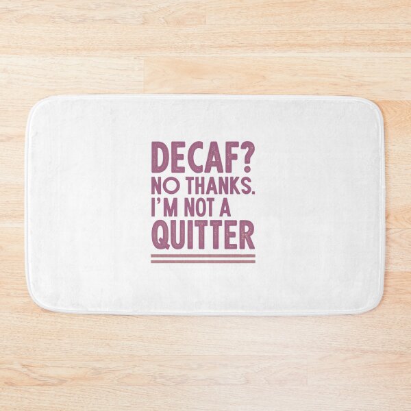 Item preview, Copy of Funny Coffee Quote Design - "Decaf? No Thanks, I'm Not a Quitter designed and sold by Colorful-Garden.