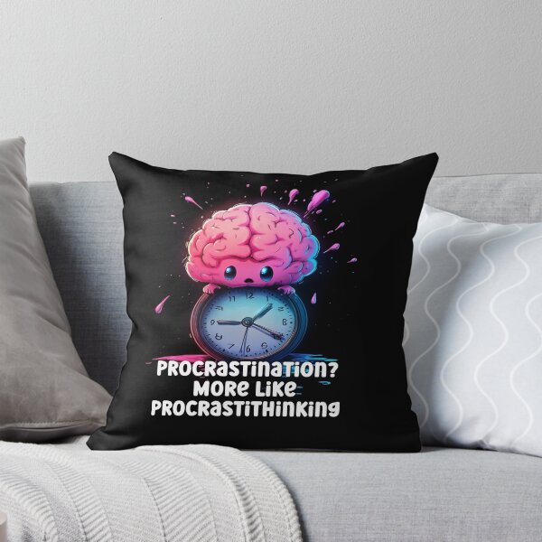 Item preview,  Mental Health Awareness - Procrastination? More Like Procrastithinking designed and sold by PrintsByFrank.