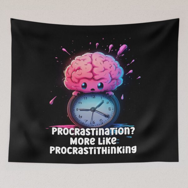Item preview,  Mental Health Awareness - Procrastination? More Like Procrastithinking designed and sold by PrintsByFrank.