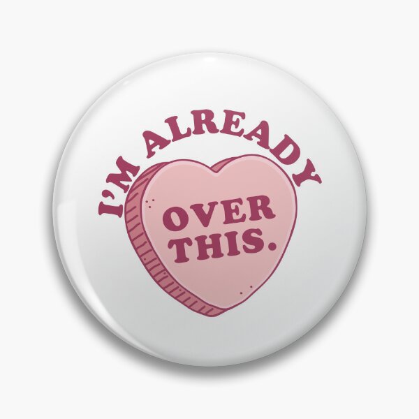 Item preview, I'm already over this candy heart designed and sold by jazzydevil.