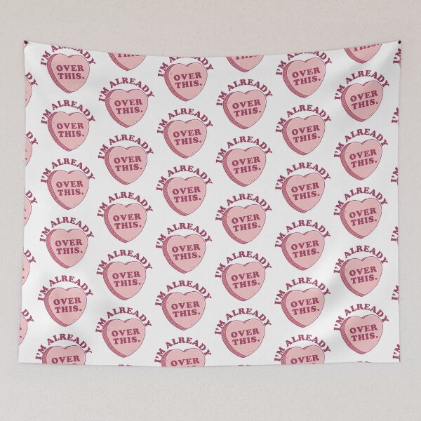 Item preview, I'm already over this candy heart designed and sold by jazzydevil.