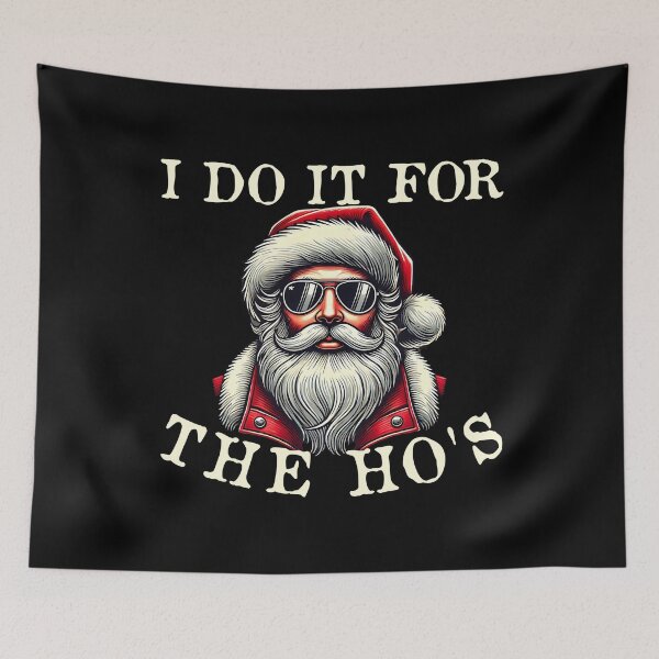 Item preview, I Do It For The Ho's - Funny Inappropriate Christmas designed and sold by VinsendDraconi.