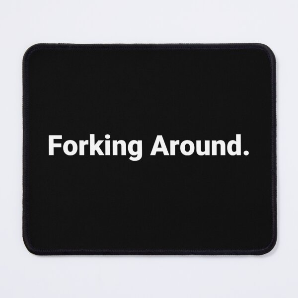 Item preview, Forking Around. designed and sold by Text-based T-Shirts and Gifts.