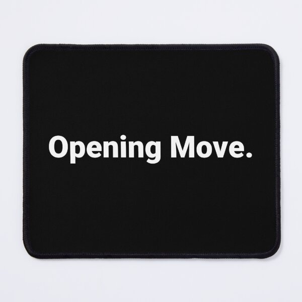 Item preview, Opening Move. designed and sold by Text-based T-Shirts and Gifts.