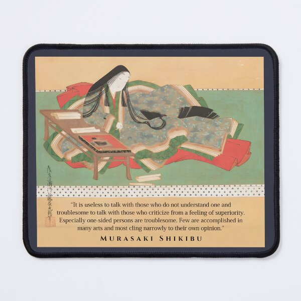 Item preview, Murasaki Shikibu quote: “It is useless to talk with those who do not understand one and troublesome to talk with those who criticize from a feeling of superiority. designed and sold by artbleed.