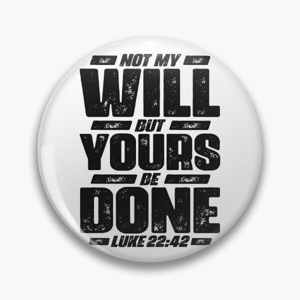 Item preview, Luke 22:42 Not My Will But Yours Be Done designed and sold by plushism.