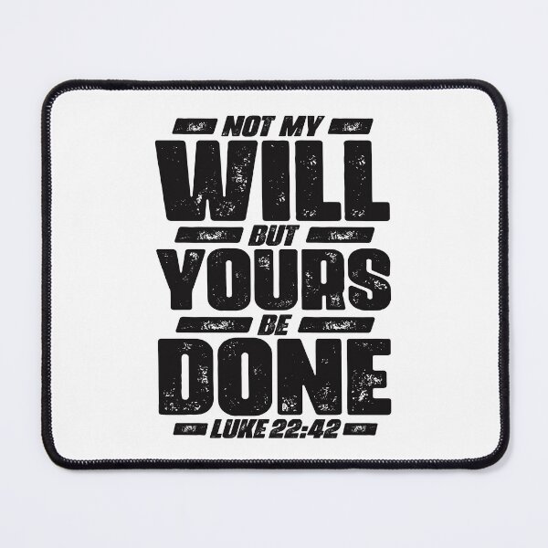 Item preview, Luke 22:42 Not My Will But Yours Be Done designed and sold by plushism.