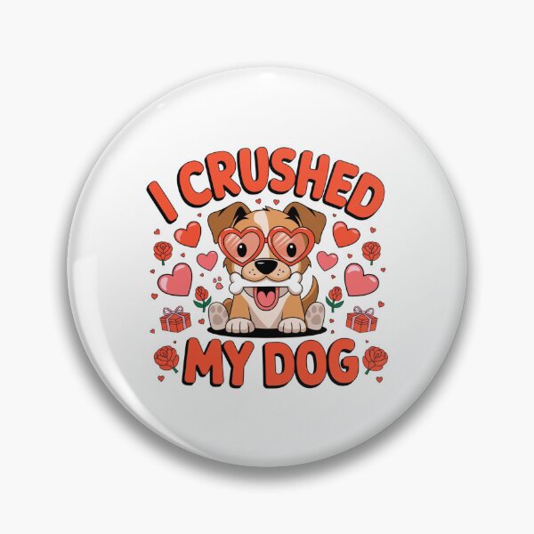 Item preview, i crushed my dog valentines day designed and sold by Mateusz Majcherek.