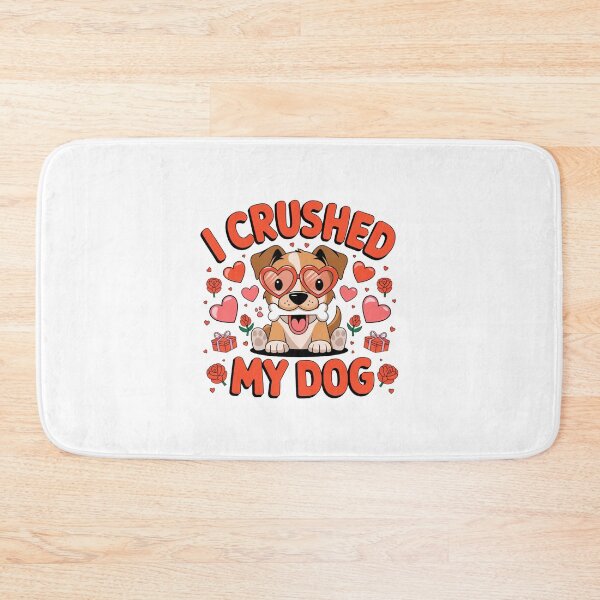 Item preview, i crushed my dog valentines day designed and sold by Mateusz Majcherek.