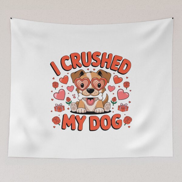 Item preview, i crushed my dog valentines day designed and sold by Mateusz Majcherek.