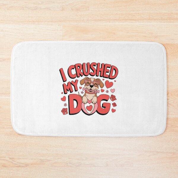 Item preview, i crushed my dog valentines day designed and sold by Mateusz Majcherek.